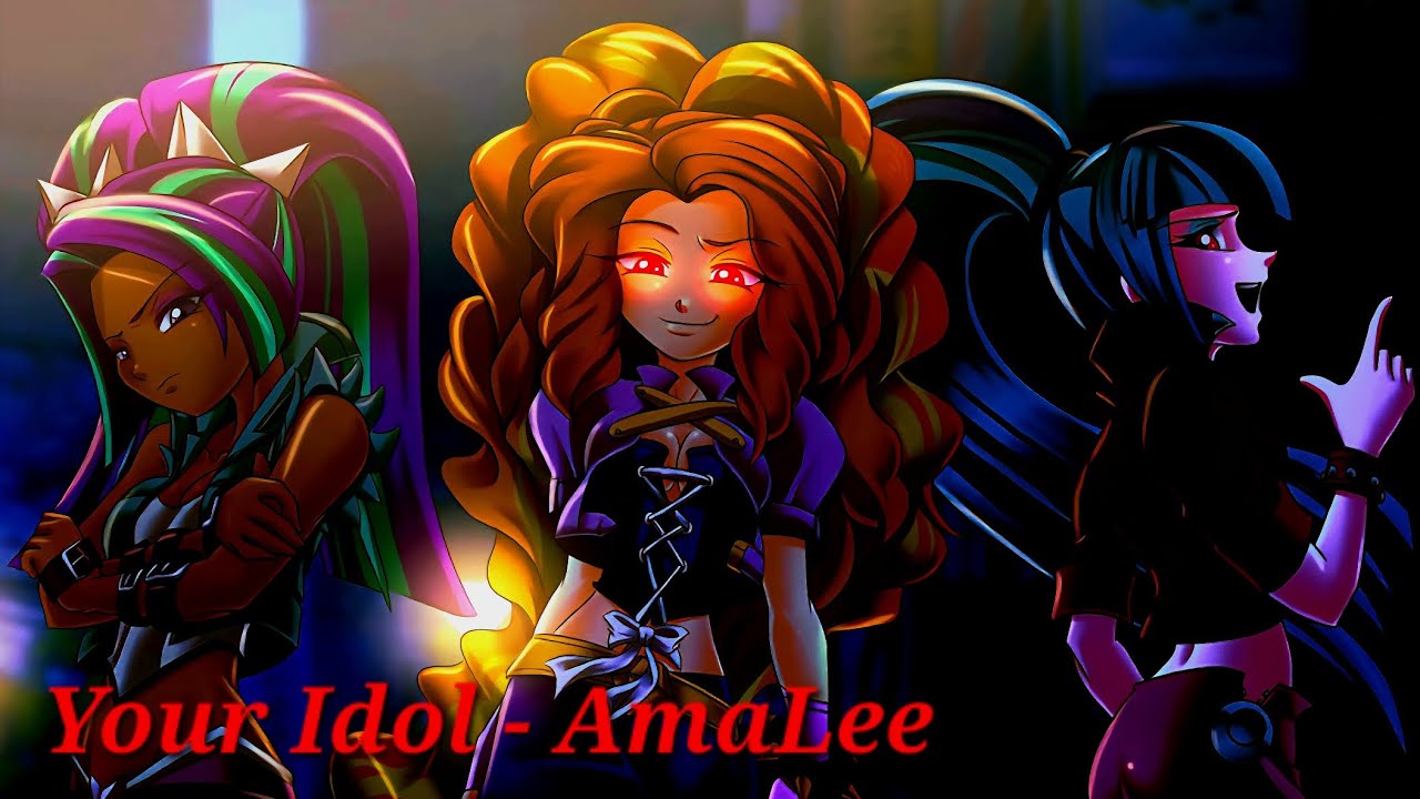 Your Idol - AmaLee (The Dazzlings MLP AMV)