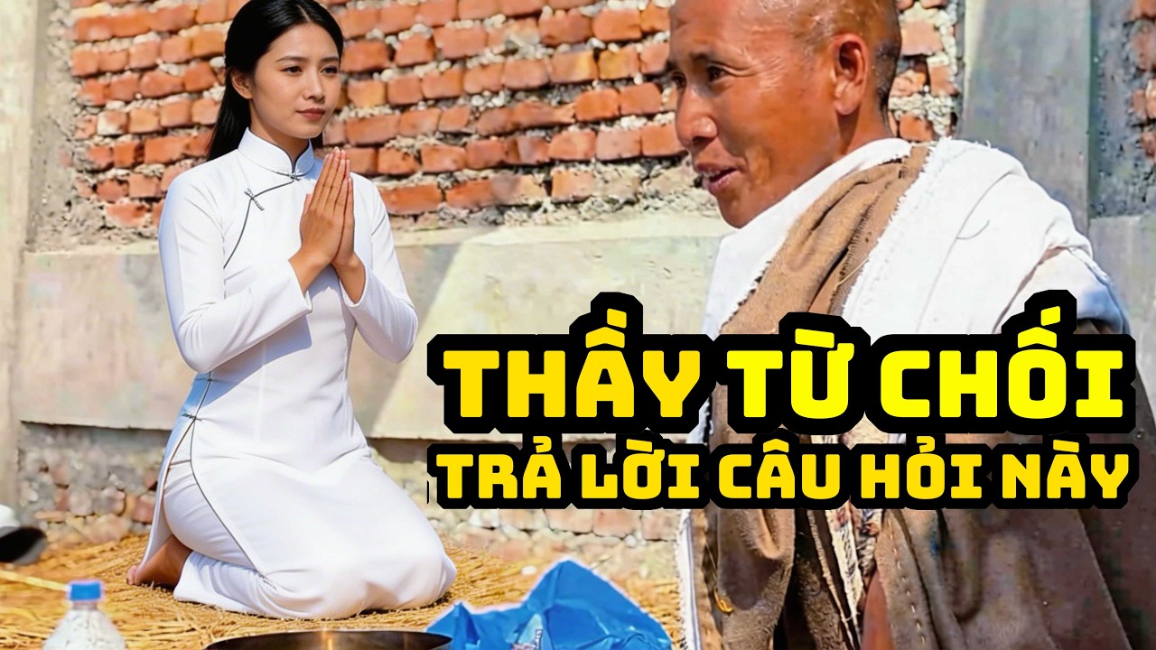 Thầy liền từ chối câu hỏi này, tránh gây tranh cãi.