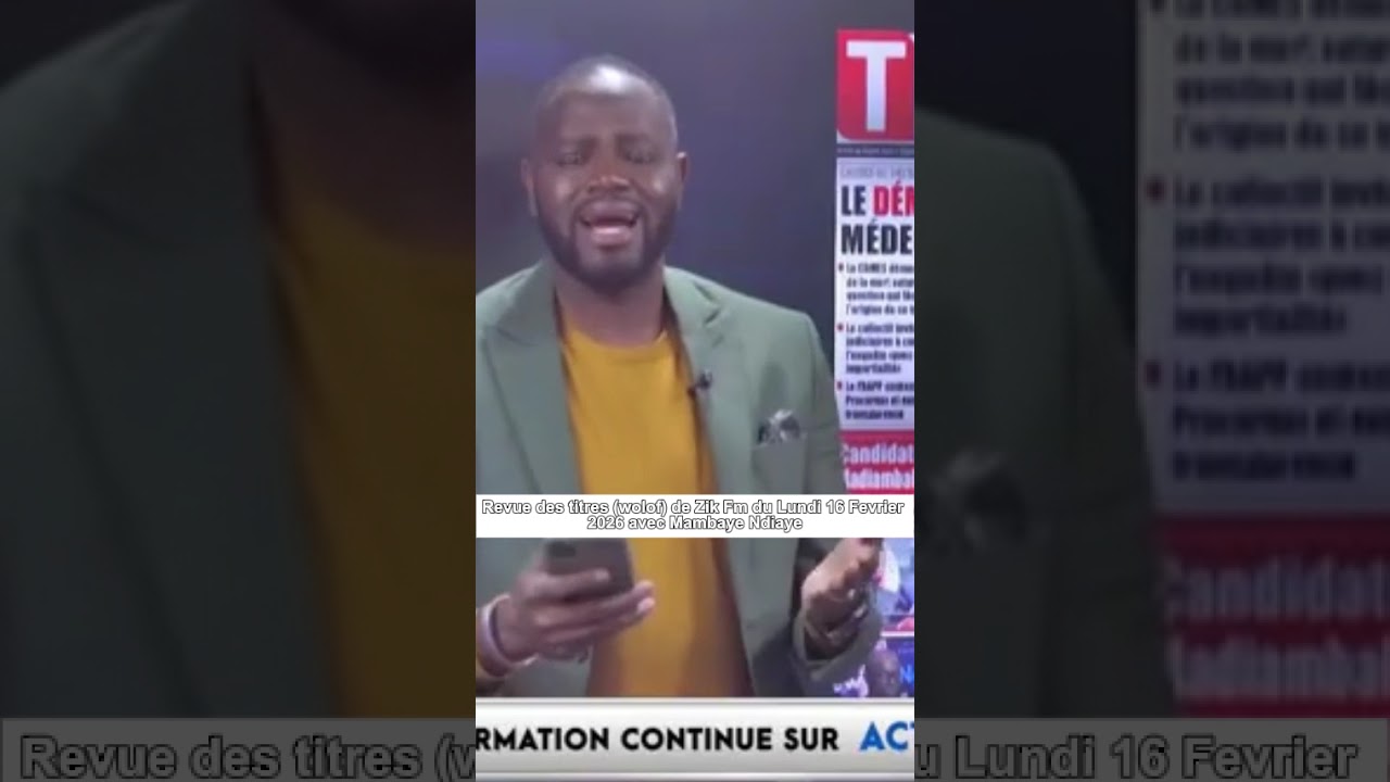 Revue des titres (wolof) de Zik Fm du Lundi 16 Fevrier 2026 avec Mambaye Ndiaye