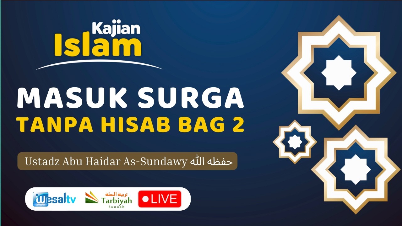 🔴  MASUK SURGA TANPA HISAB BAG 2   - Ustadz Abu Haidar As-Sundawy حفظه الله
