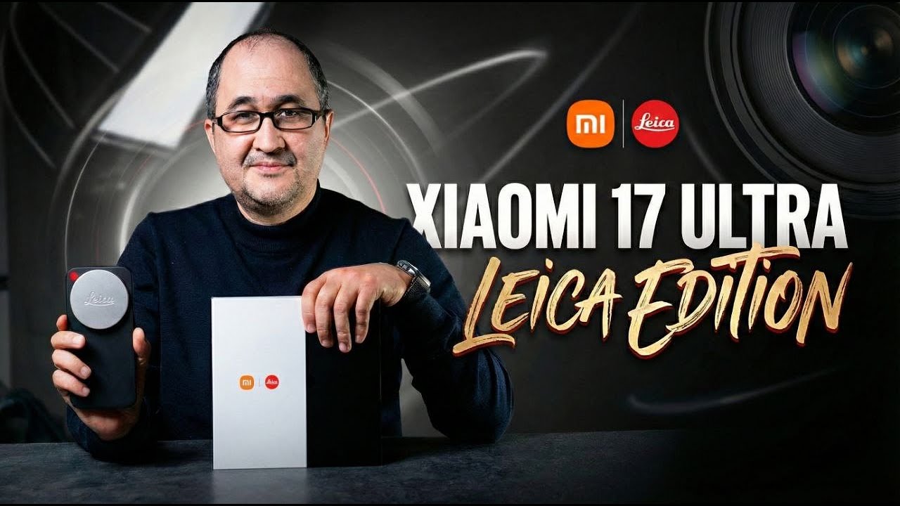 Xiaomi 17 Ultra Leica Edition: Qutidan nimalar chiqdi?
