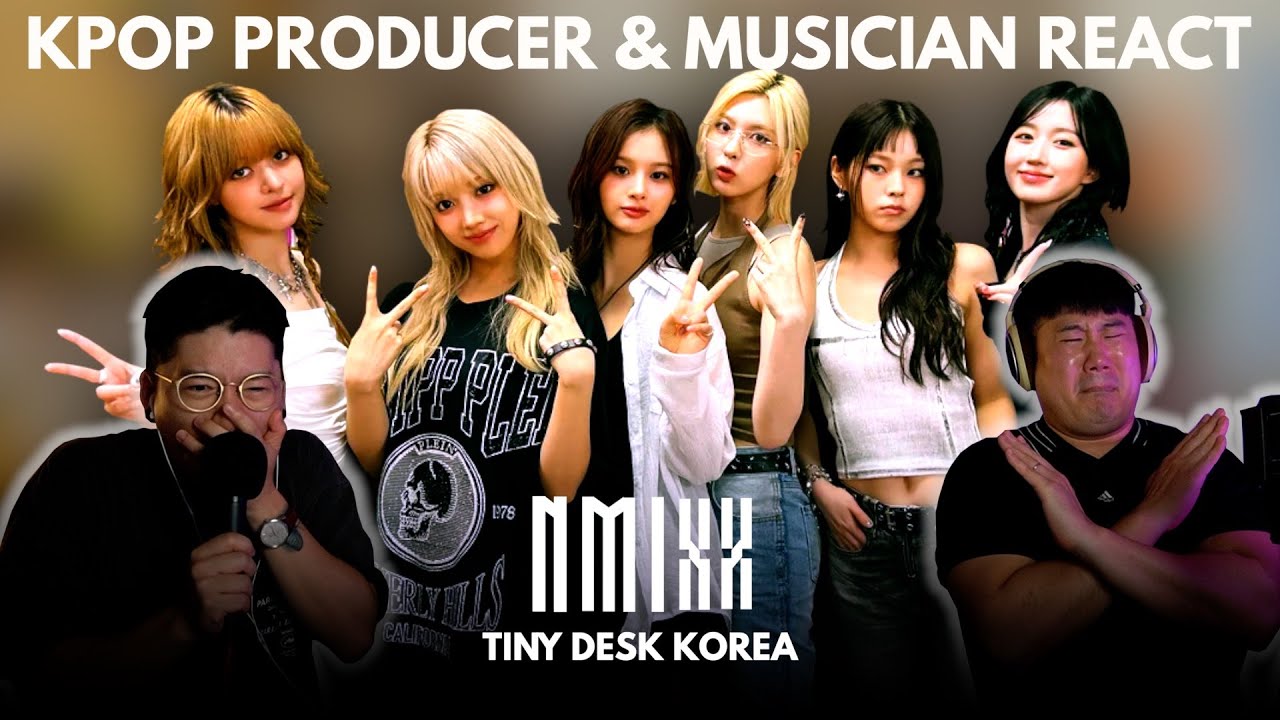 Musicians react & analyze ♡ NMIXX - Tiny Desk Korea