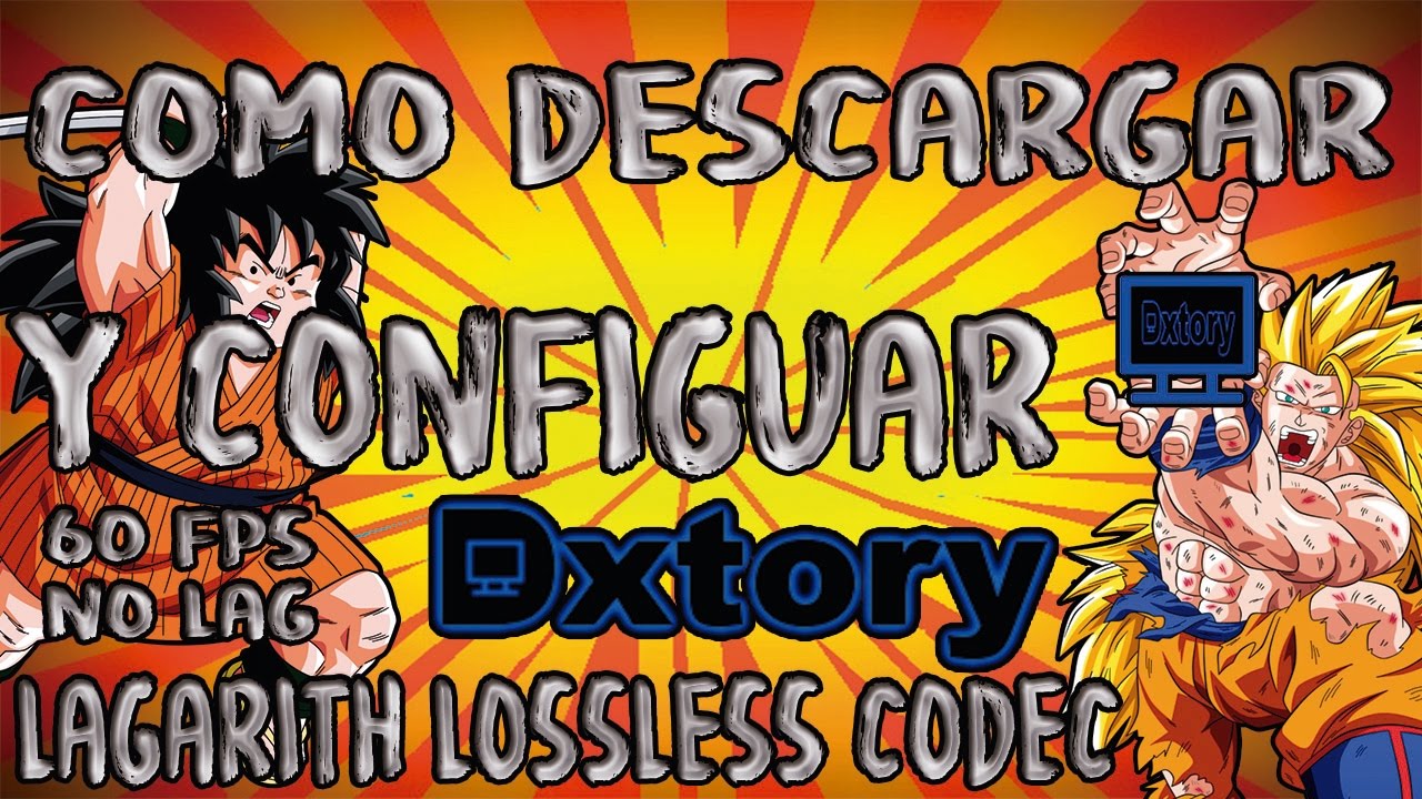 TUTORIAL | COMO CONFIGURAR DXTORY PARA GRABAR SIN LAG Y 60 FPS |  LAGARITH LOSSLESS CODEC