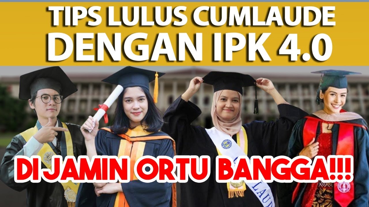 TIPS LULUS KULIAH CUMLAUDE DENGAN IPK TINGGI!