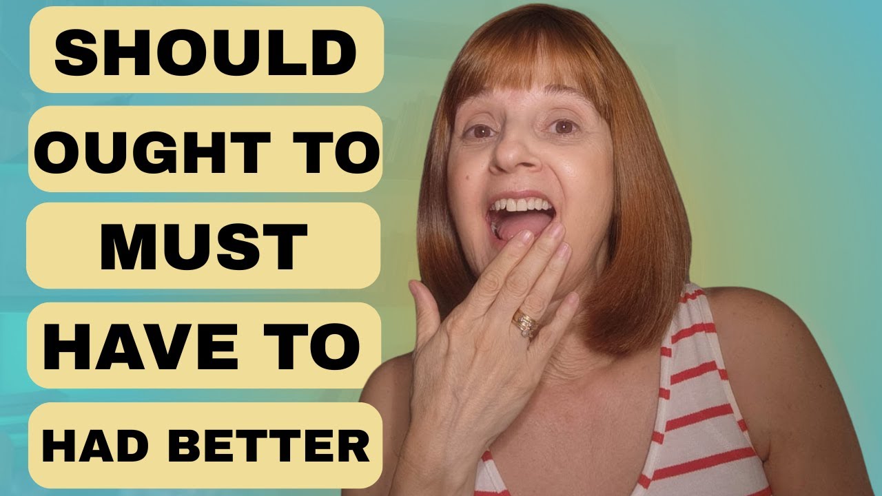 SHOULD OUGHT TO MUST HAVE TO HAD BETTER | DIFERENÇA