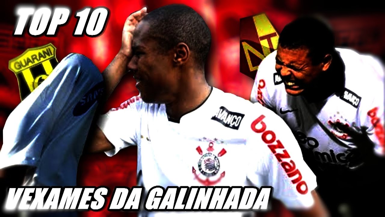 TOP 10 VEXAMES DO CORINTHIANS
