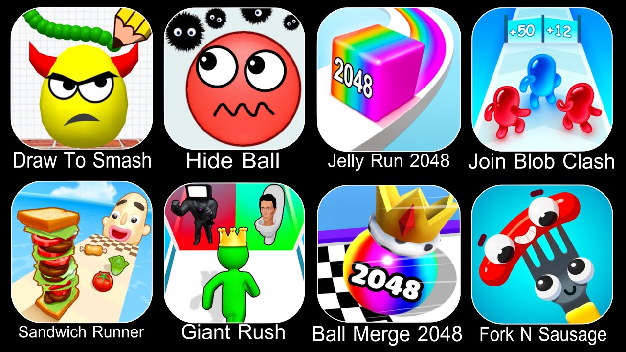 Draw To Smash,Hide Ball,Jelly Run 2048,Join Blob Clash,Sandwich Runner,Giant Rush,Ball Merge 2048