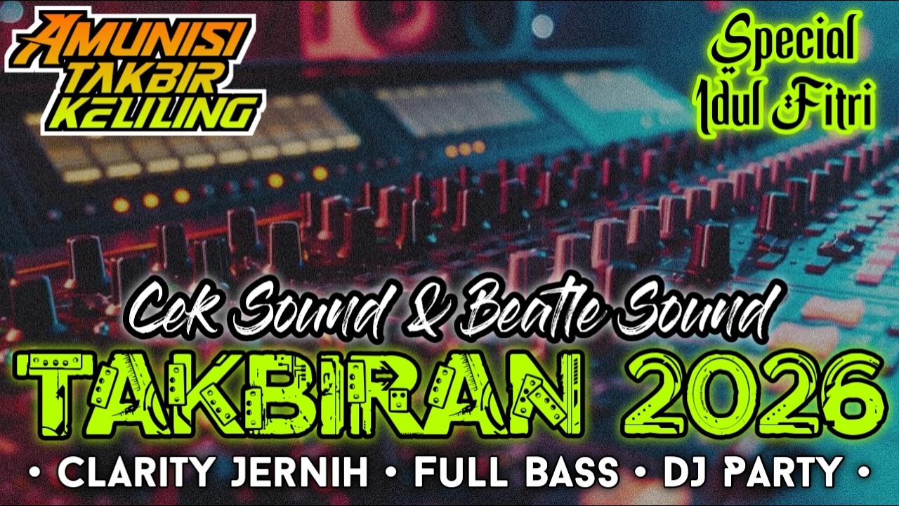 DJ TAKBIRAN TERBARU 2026 FULL BASS MERDU CLARITY JERNIH | TAKBIR IDUL FITRI REMIX | TAKBIR KELILING