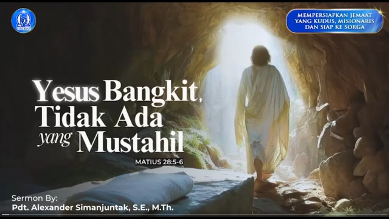 Jesus Is Risen, Nothing Is Impossible | Rev. Alexander Simanjuntak S.E., M.Th. | Sunday, April 5,...