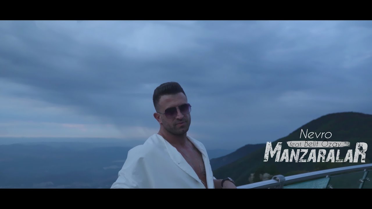 Nevro feat. Belit &Ouml;zay - Manzaralar (Official Video)