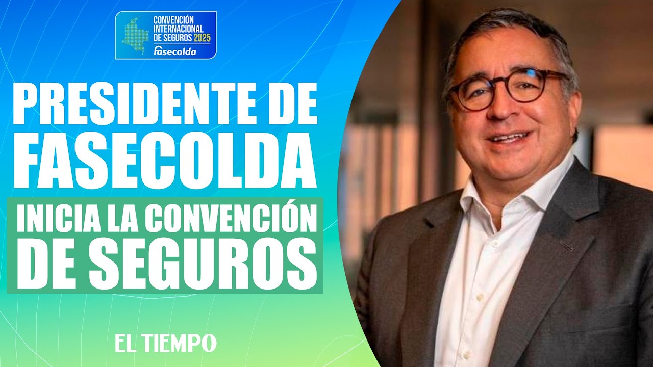 #EnVIVO: Presidente de #Fasecolda da inicio a la Convención Internacional de Seguros | El Tiempo