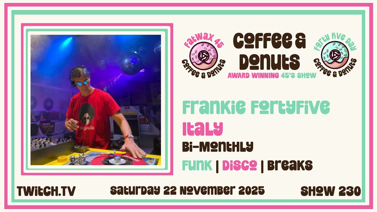 Frankie FortyFive | Funk, Disco, Breaks | Coffee & Donuts | Show 230 | 22.11.25 | Italy