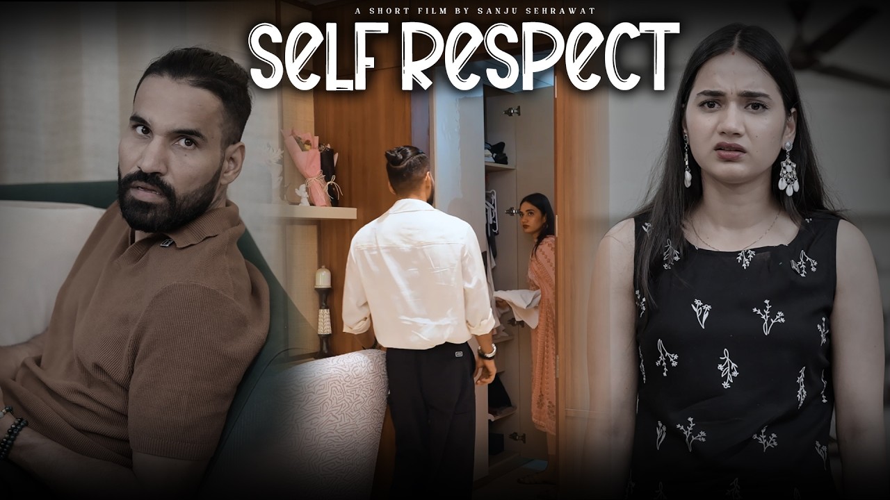 Self respect | Sanju Sehrawat 2.0 | Short Film