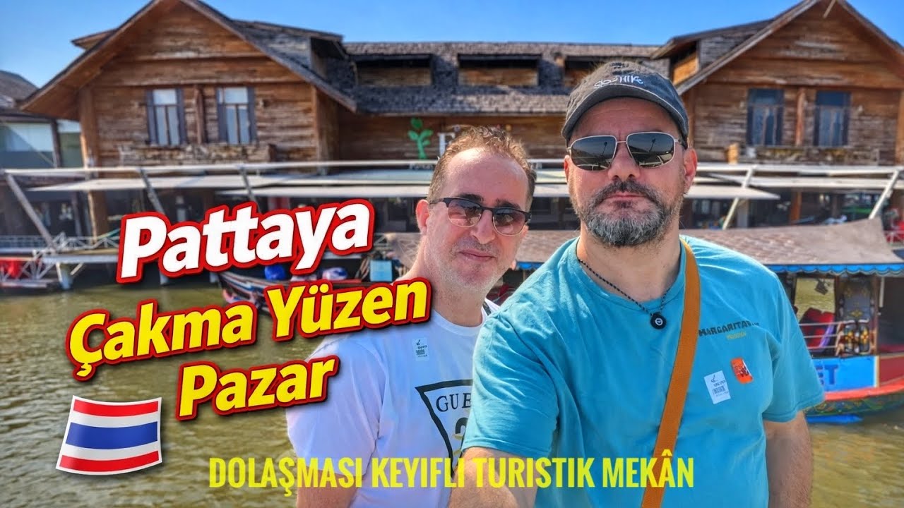 Pattaya Yüzen Market | Floating Market