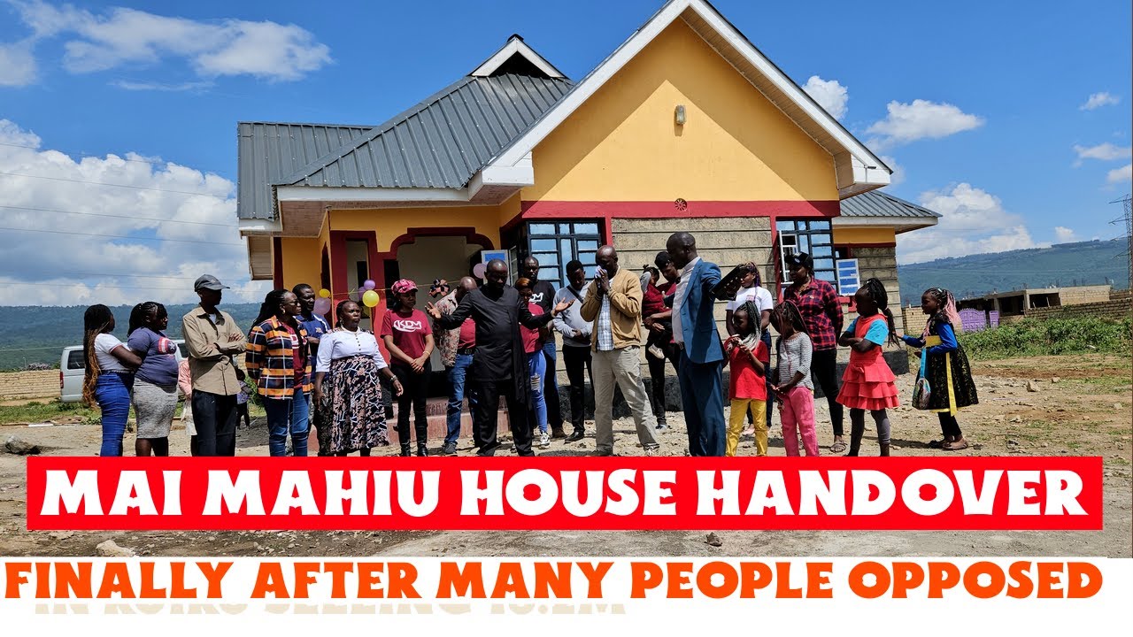 NGANGA  WA MAI MAHIU HOUSE HANDOVER...THUTHA WA ANDU KUGA NDAGAKIRWO NYUMBA NIYARIKA