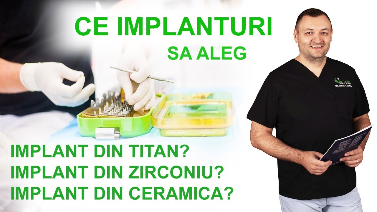 Din ce sunt fabricate implanturile dentare si care sunt avantajele si dezavantajele fiecaruia?