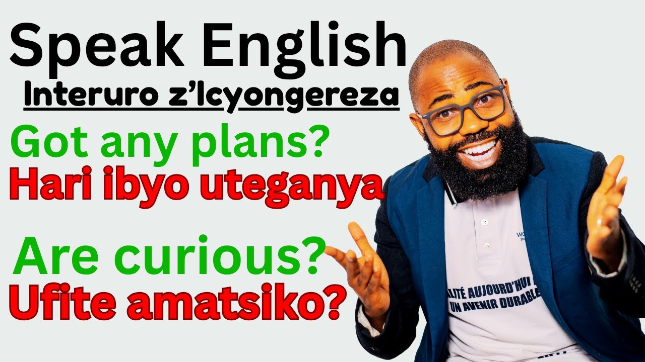 L574: Ukeneye Kuvuga ICYONGEREZA? Menya INTERURO zikoreshwa mu KUVUGA Icyongereza