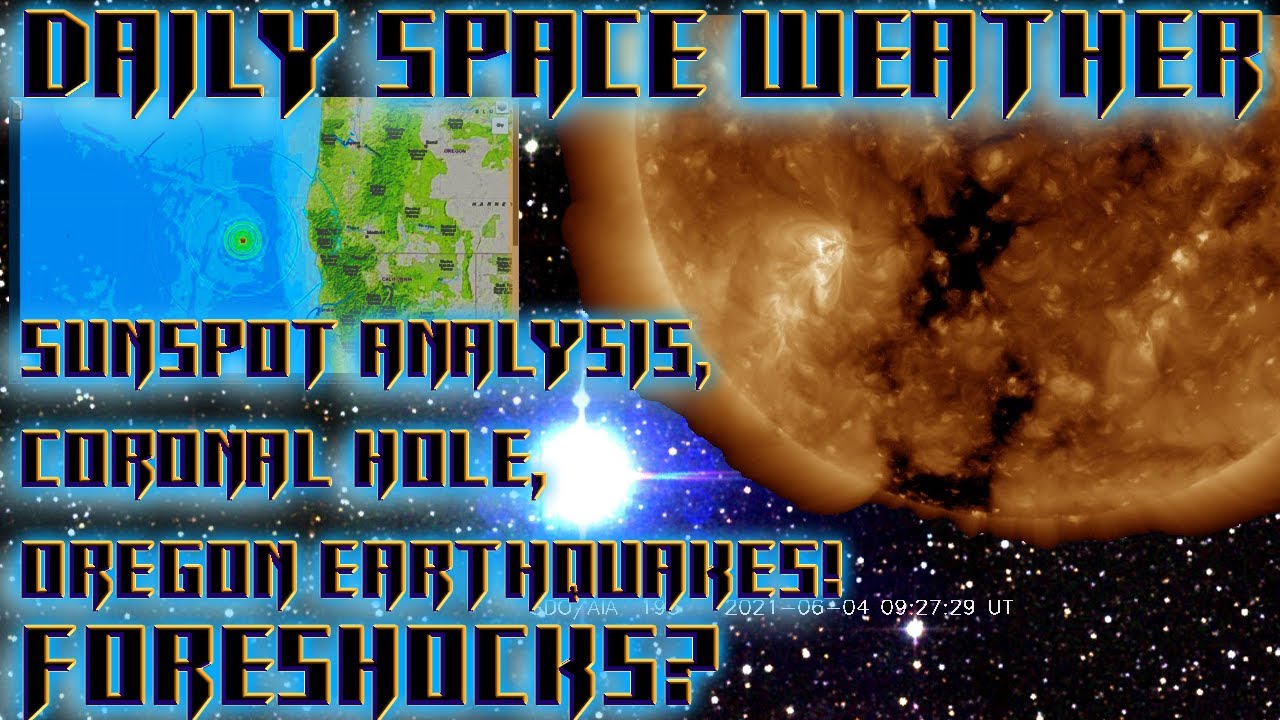 Daily Space Weather: Sunspot Analysis, Coronal Hole, OREGON EARTHQUAKES!  Foreshocks?