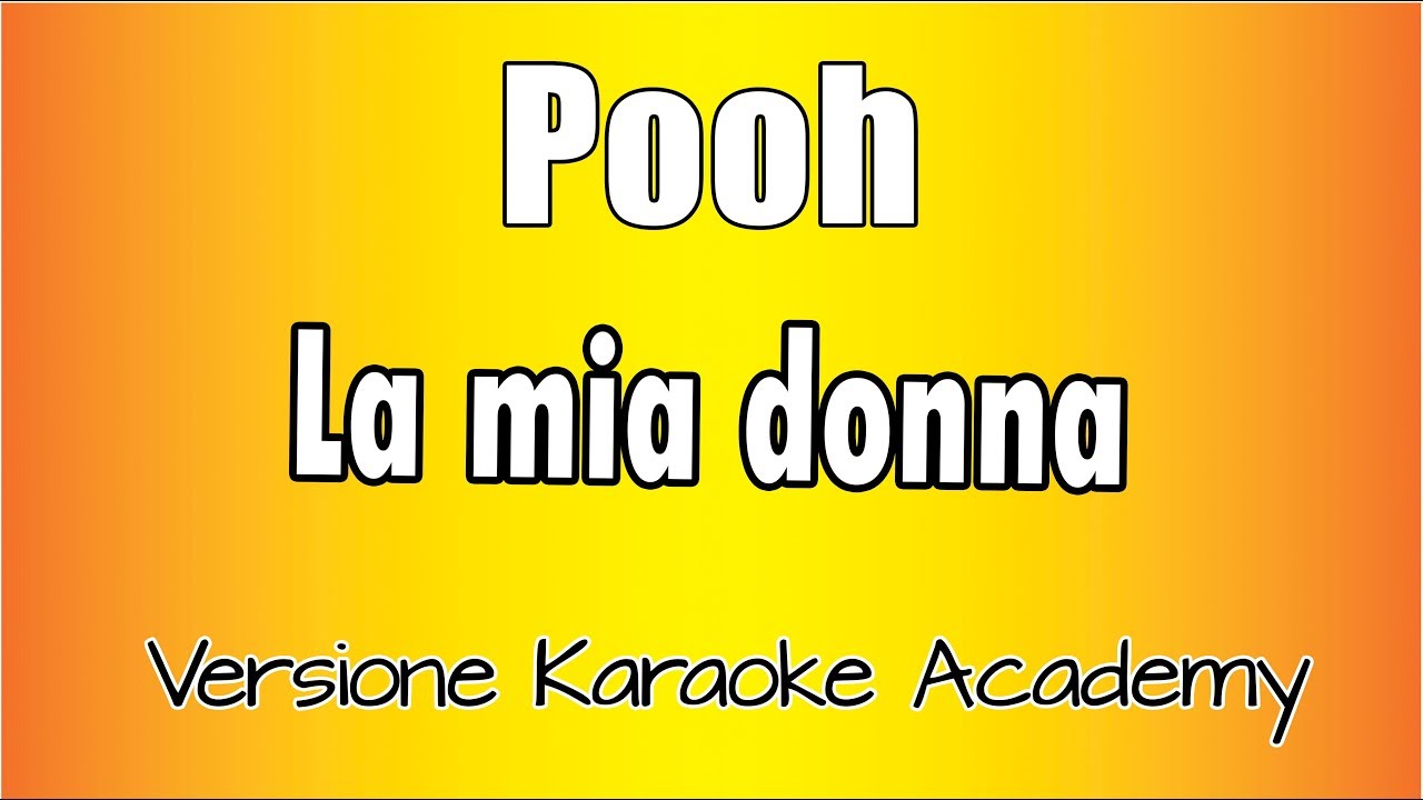 Pooh -  La mia donna (Versione Karaoke Academy Italia)