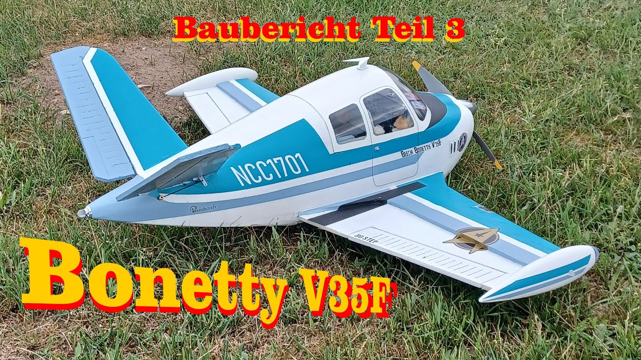 Bonetty, die fette Beech Bonanza Baubericht Teil 3