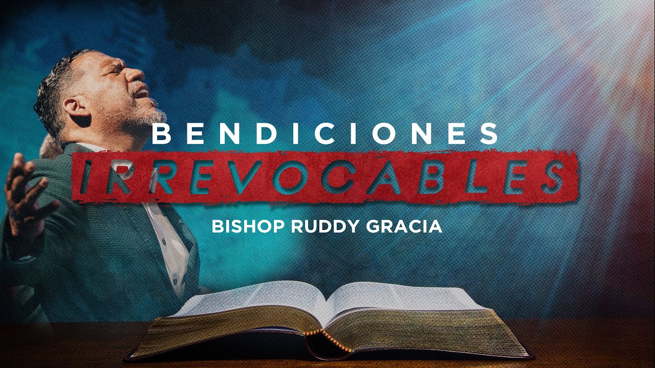 Bendición Irrevocable pt 1 | Bishop Ruddy Gracia