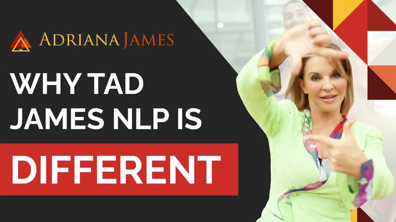 Why Tad James NLP is Different - Dr. Adriana James, NLP Master Trainer