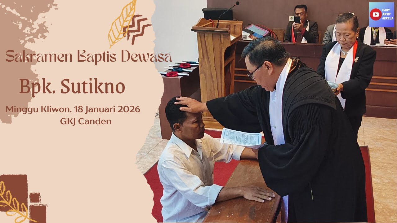 Sakramen Baptis Dewasa atas diri Bp Sutikno 18/01/2026 | GKJ Canden