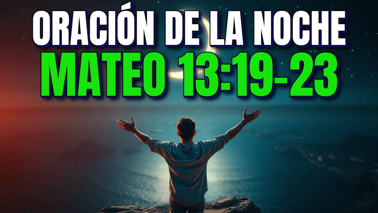 Oración de la Noche para Ser Buena Tierra 🔥 Desbloquea tu Corazón y Vive la Palabra según Mateo 13