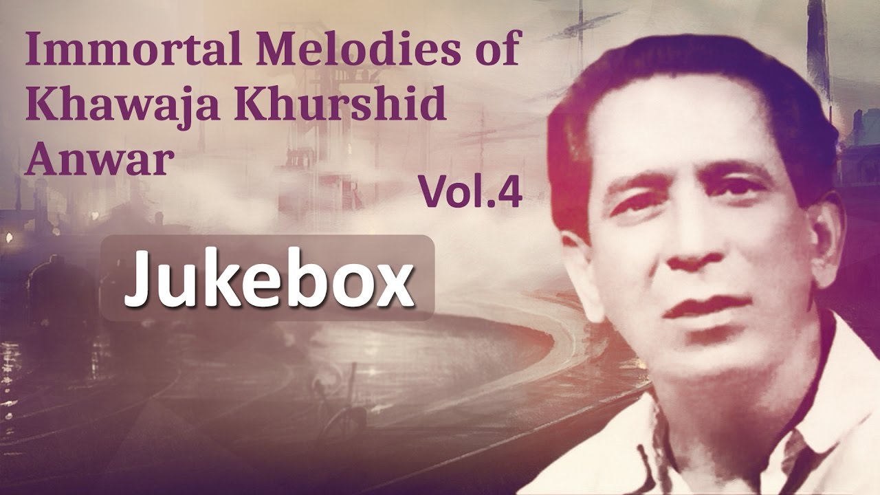 Immortal Melodies Of Khwaja Khurshid Anwar