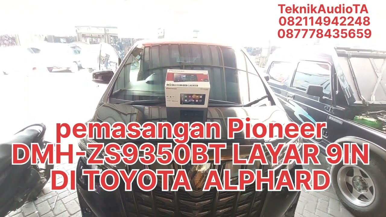 Pemasangan Pioneer DMH-ZS9350BT di Toyota alphard