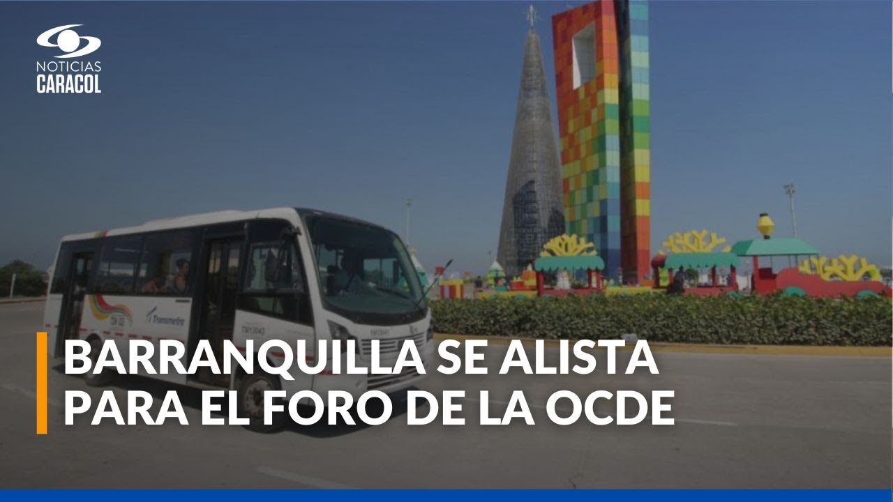 Barranquilla lista para el Foro de la OCDE: nueva ruta turística de los proyectos de transformación