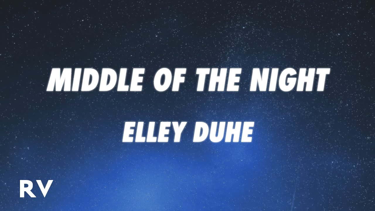 Elley Duh&eacute; - MIDDLE OF THE NIGHT (Lyrics)