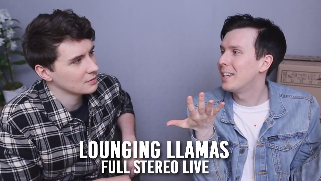 Dan & Phil - LOUNGING LLAMAS | Full Stereo Live (Audio w/Video!)