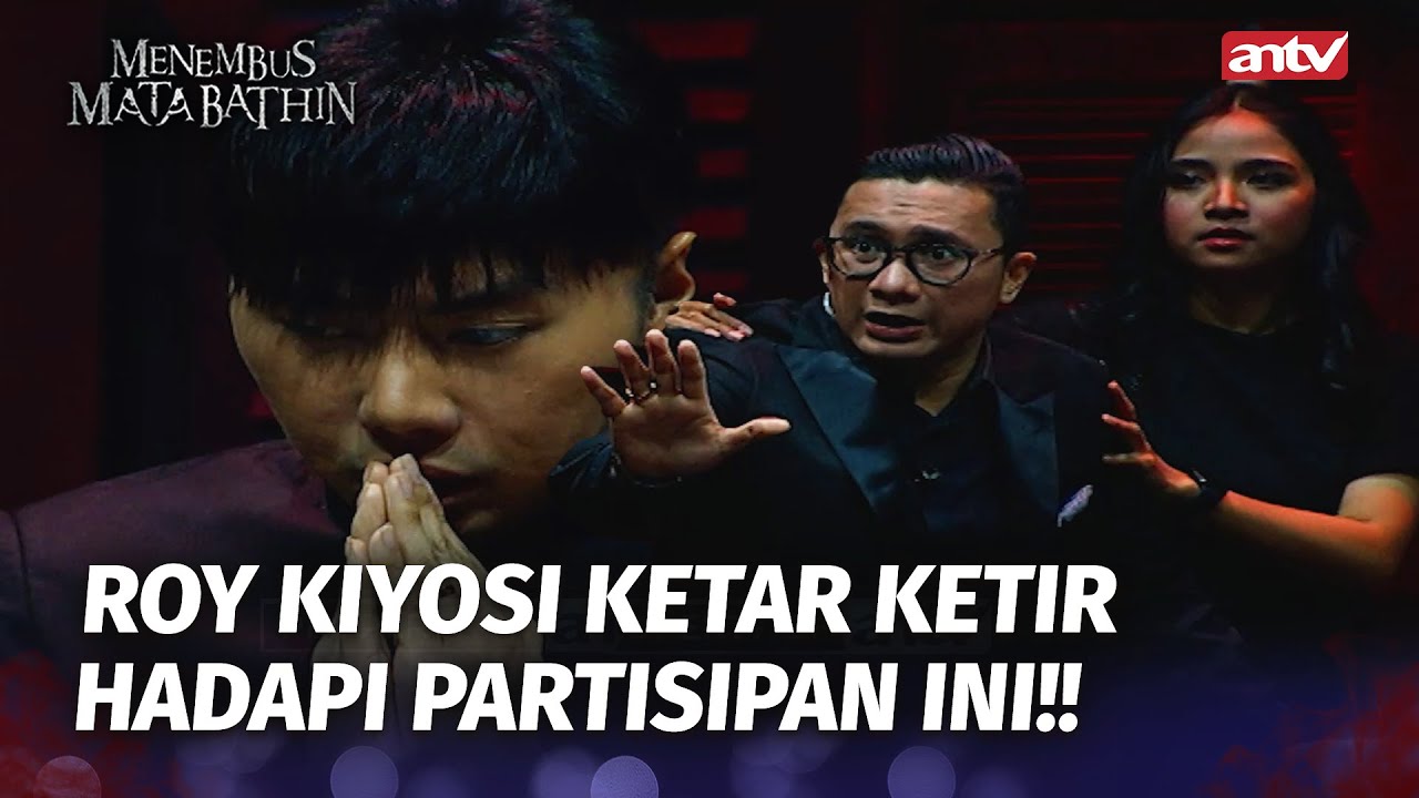 Partisipan Malam Ini Bikin Roy Kiyosi Shock! | Menembus Mata Bathin Eps 52 FULL