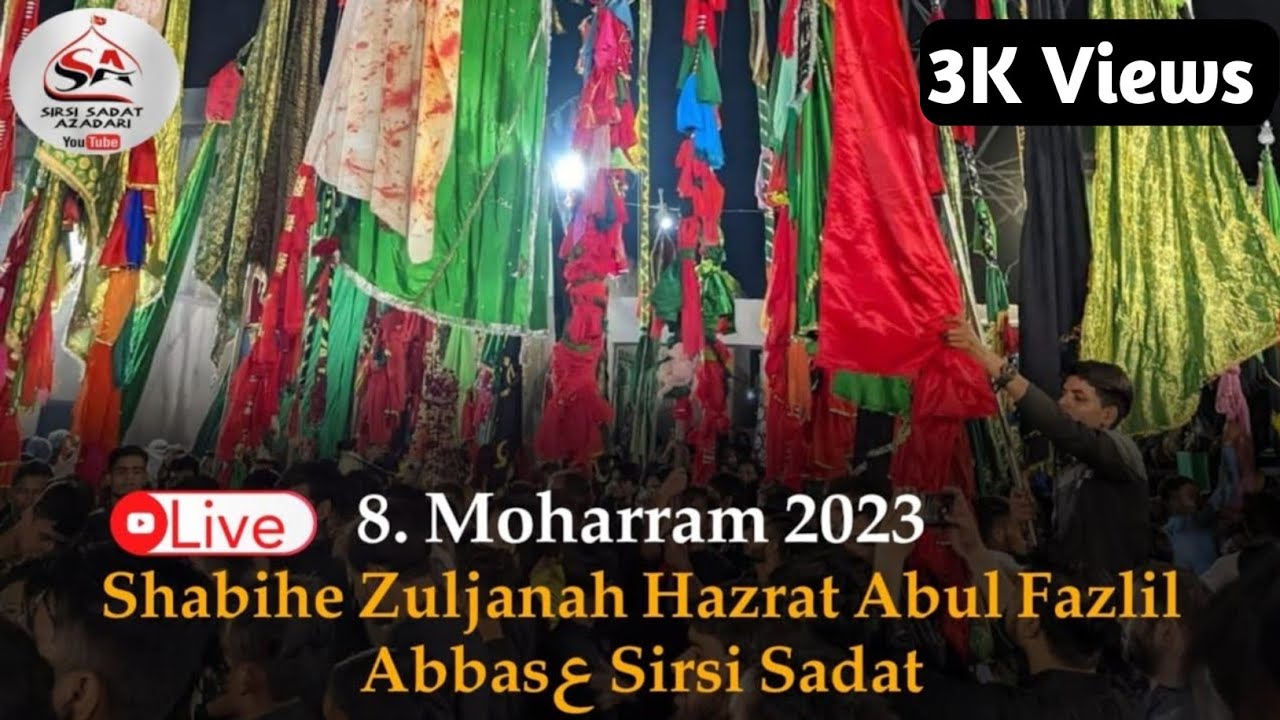 🔴Live Azadari Sirsi | 8 Muharram Shabihe Zuljanah Mola Abbas a.s Sirsi 2023
