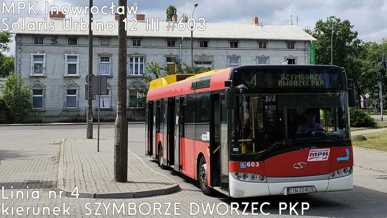 🚌Solaris Urbino 12 III #603 🔑MPK Inowrocław 📟4➡SZYMBORZE DWORZEC PKP