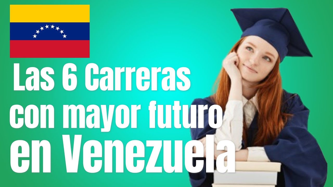Las 6 carreras con mayor futuro en Venezuela