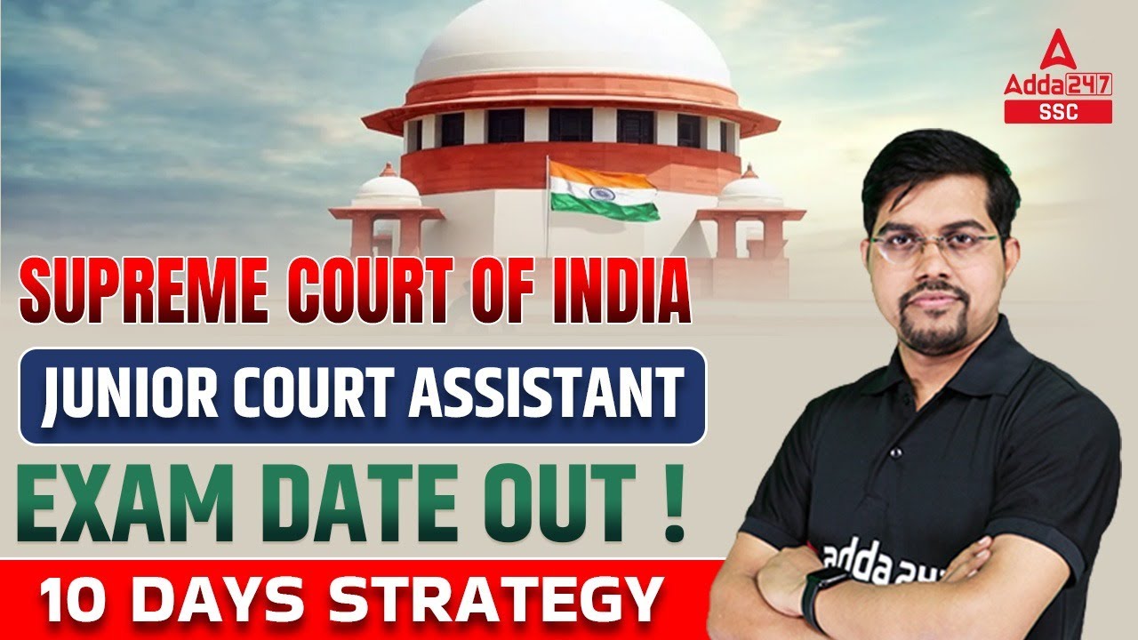 Supreme Court Junior Court Assistant Exam Date Out | SCI Junior Court Assistant Strategy