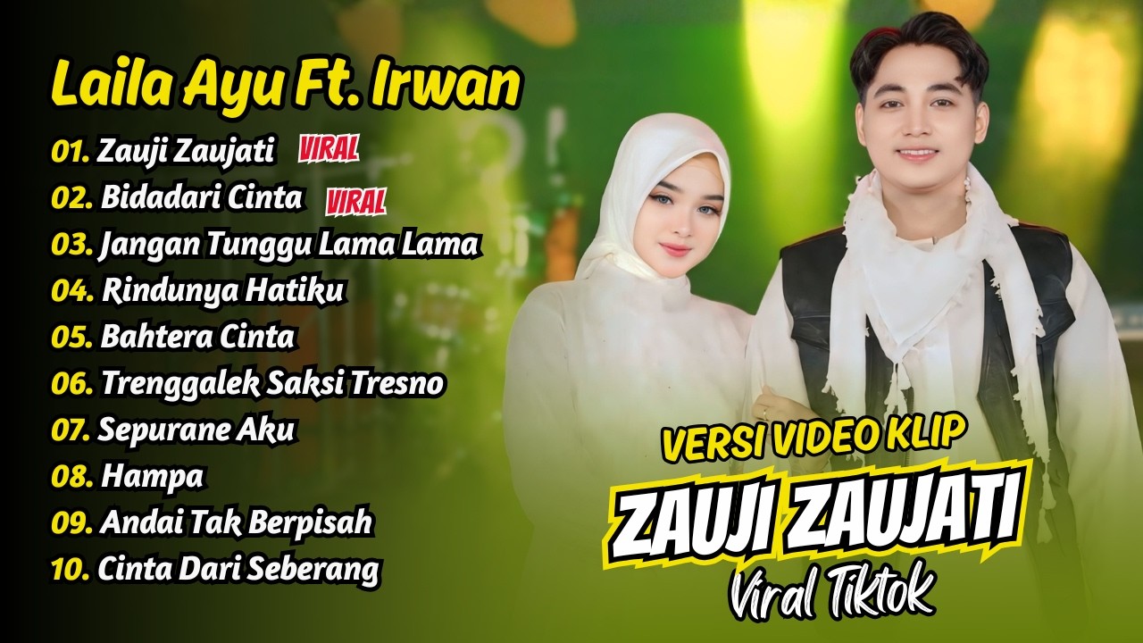 Laila Ayu Ft Irwan - ZAUJI ZAUJATI - BIDADARI CINTA || FULL ALBUM DANGDUT KOPLO RAMADHAN