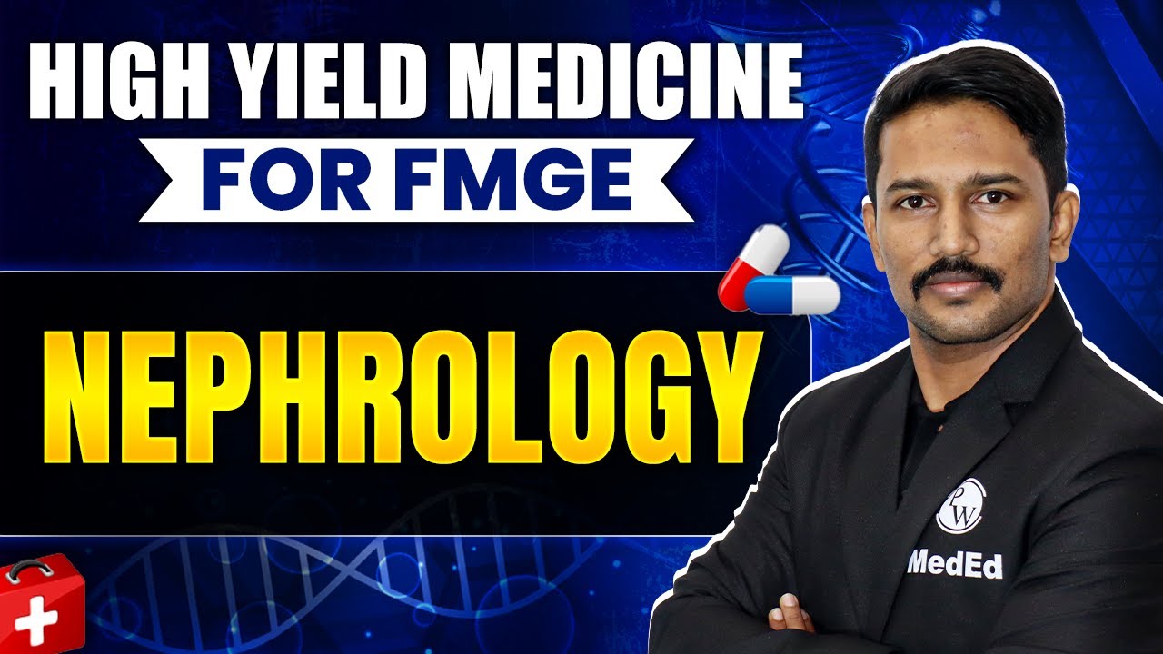Nephrology High Yield Revision | AKI, CKD & Urinalysis for FMGE & NEET PG | Dr Santhosh Sir PW MedEd