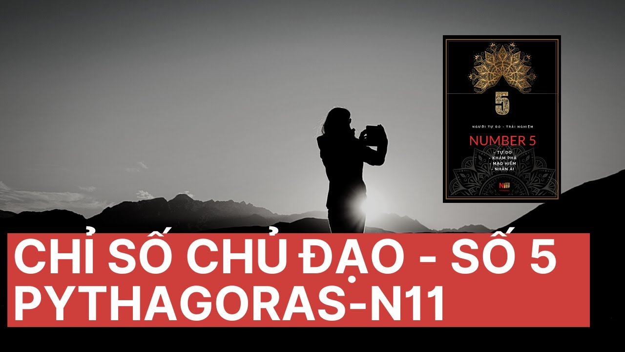 [PythagorasN11]: CHỈ SỐ CHỦ ĐẠO - SỐ 5