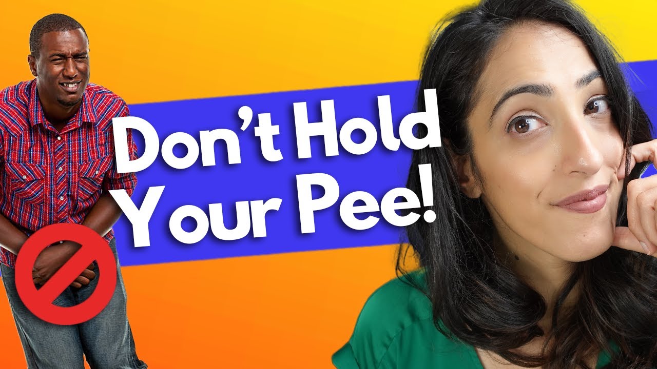 A Urologist explains EXACTLY what happens when you hold your pee (and why you should stop!)
