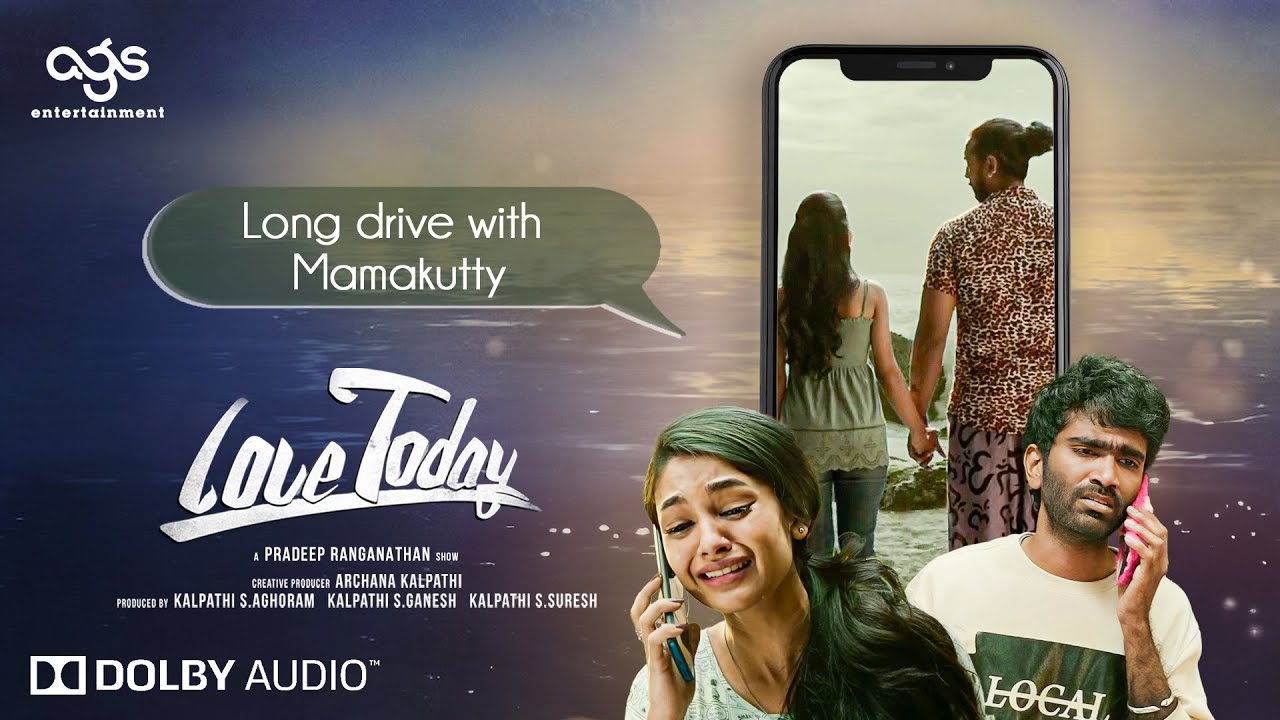 Love Today Movie Scene -  Long Drive with Mamakutty | Pradeep Ranganathan | AGS Entertainment