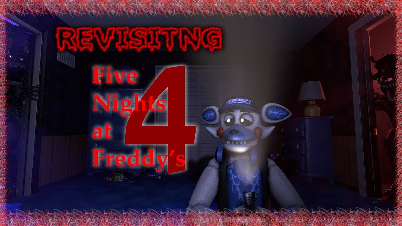 REVISITING FNAF GAMES: FIVE NIGHTS AT FREDDY'S 4