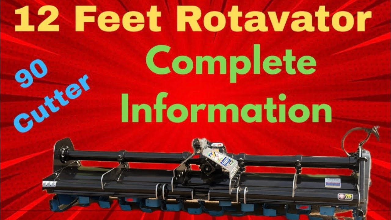 12 Feet Rotavator 90 cutter complete information