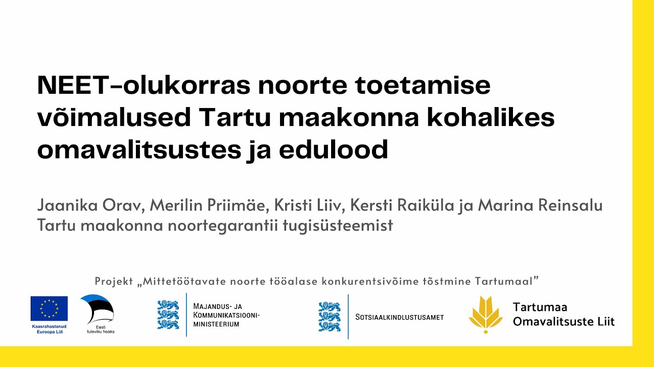 NEET-olukorras noorte toetamise võimalused Tartu maakonna kohalikes omavalitsustes ja edulood