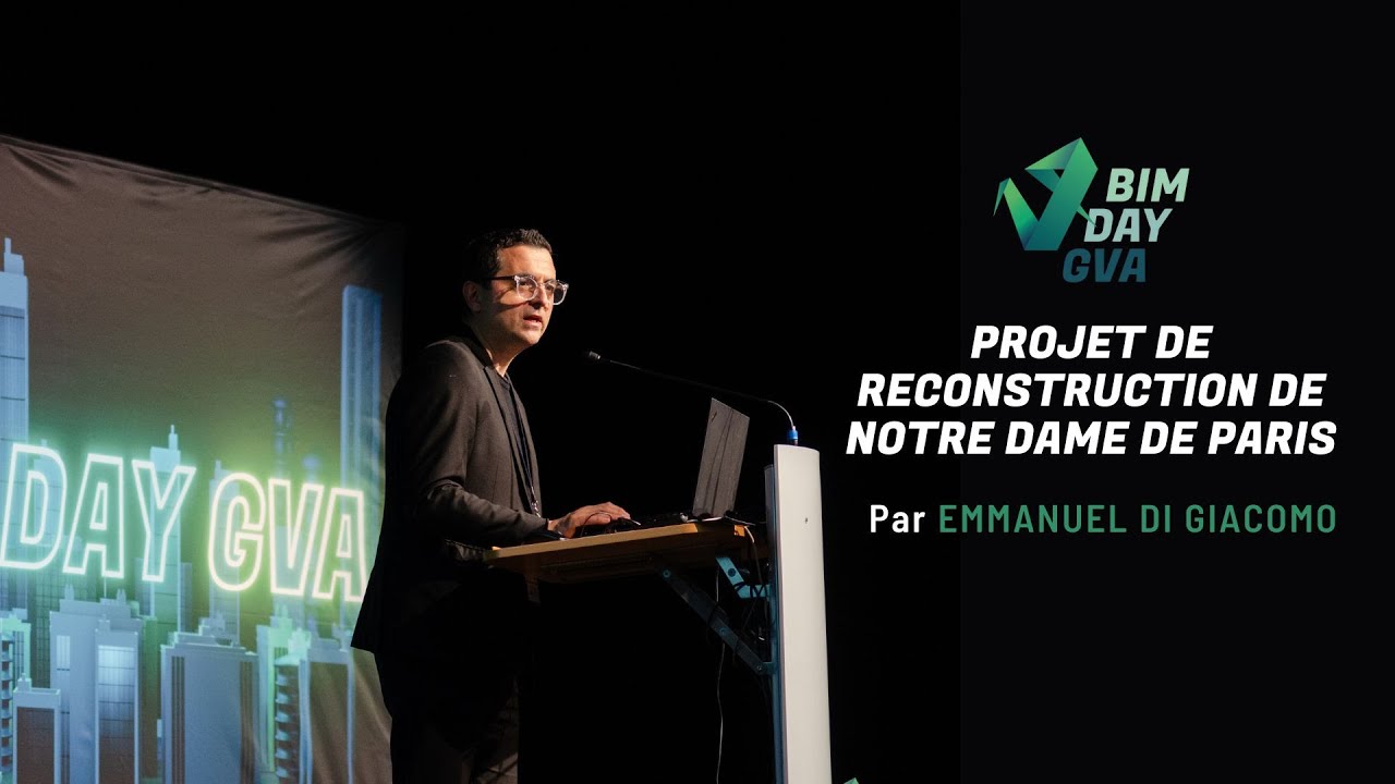 Le projet de reconstruction de Notre Dame de Paris - BIM DAY GVA - 2ème édition