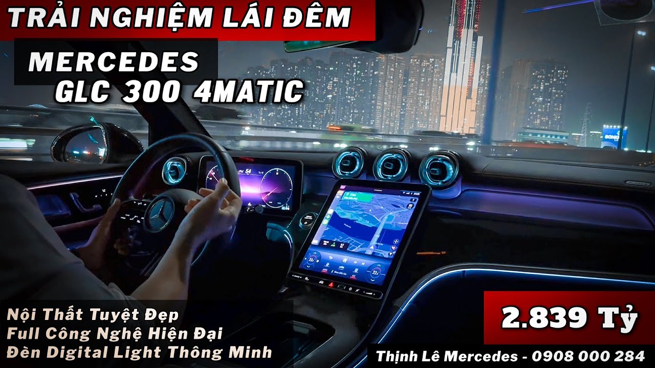 Trải Nghiệm Lái Đêm Trên Merc GLC300 2025 | Nội Thất Quá Đẹp | Full Công Nghệ Hiện Đại
