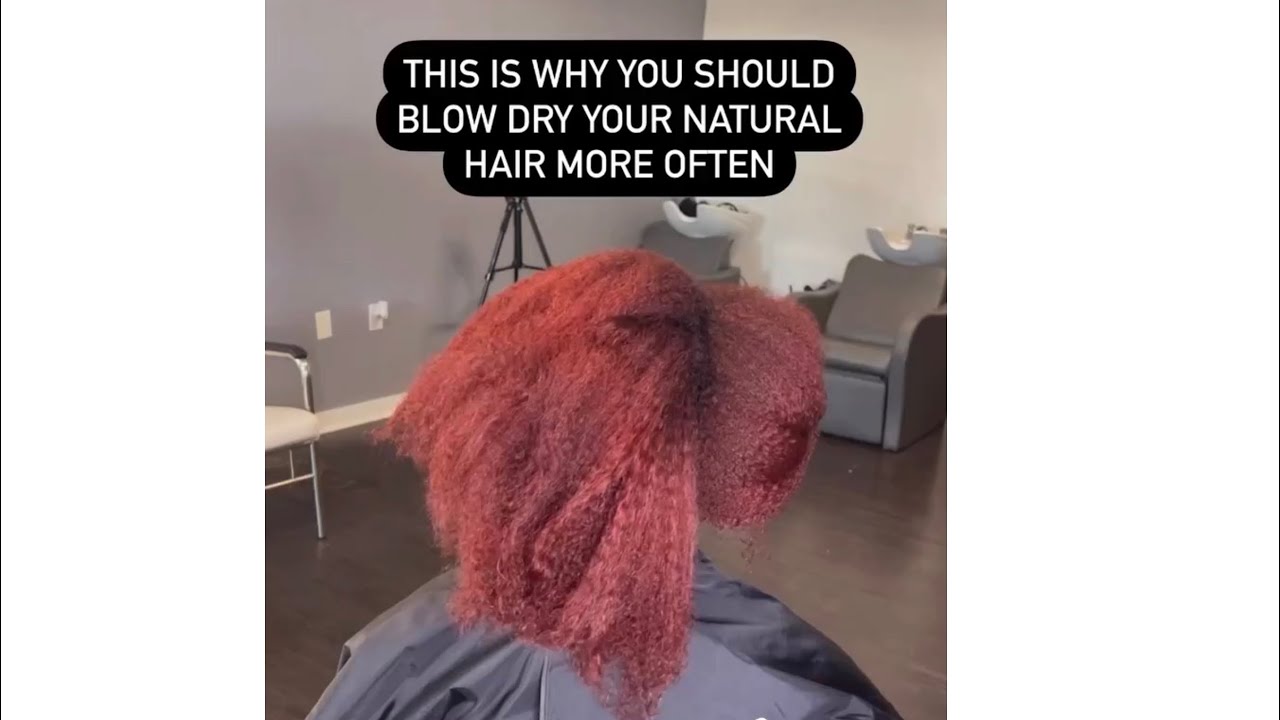 You should blow dry your natural hair more often and here’s why..