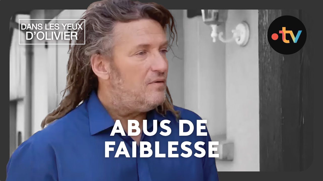 Dans les yeux d'Olivier - Abus de faiblesse Saison 9